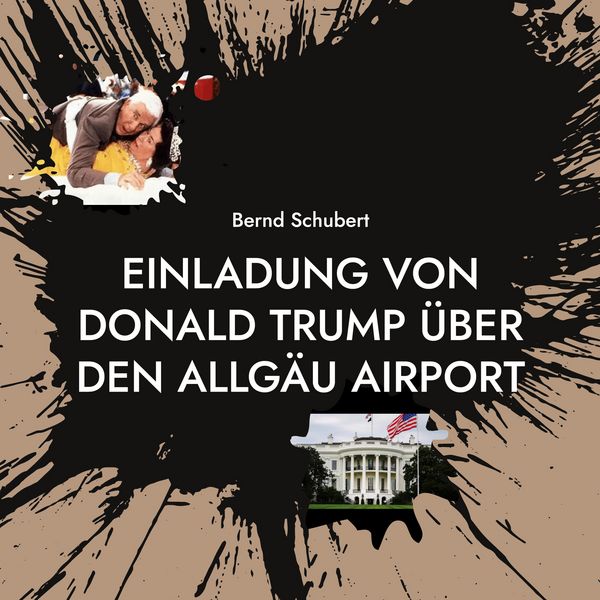 Produktbild: Einladung von Donald Trump &uuml;ber den Allg&auml;u Airport