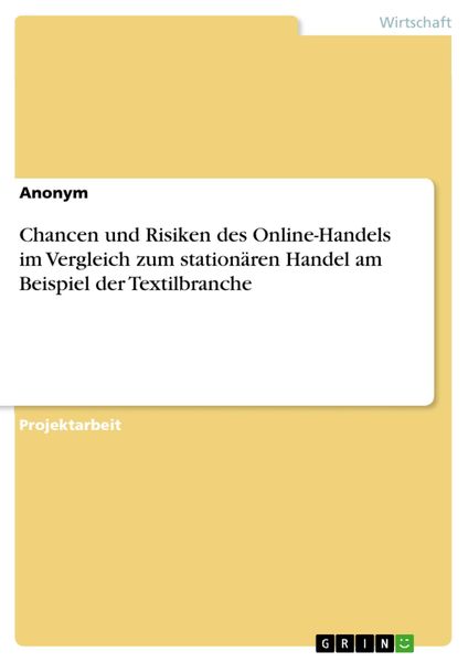 Produktbild: Chancen und Risiken des Online-Handels im Vergleich zum station&auml;ren Handel am Beispiel der Textilbranche