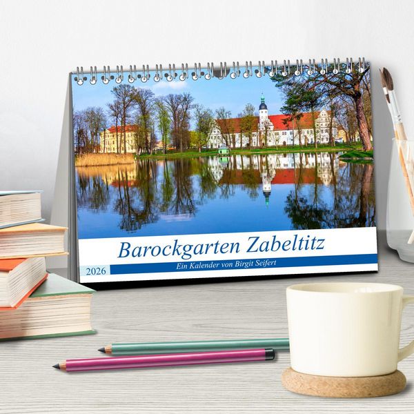 Produktbild: Barockgarten Zabeltitz (Tischkalender 2026 DIN A5 quer), CALVENDO Monatskalender