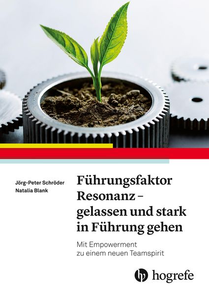 Produktbild: F&uuml;hrungsfaktor Resonanz - Gelassen und stark in F&uuml;hrung gehen