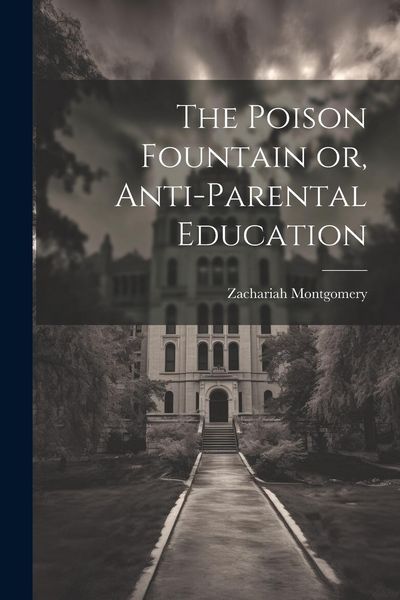 Produktbild: The Poison Fountain or, Anti-Parental Education