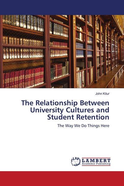 Produktbild: The Relationship Between University Cultures and Student Retention