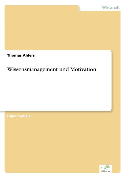 Wissensmanagement und Motivation, Taschenbuch von Thomas Ahlers, GRIN, 9783838646558