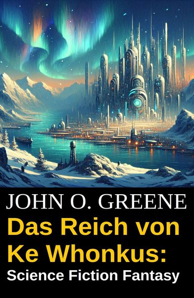Produktbild: Das Reich von Ke Whonkus: Science Fiction Fantasy