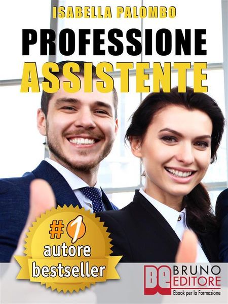 Produktbild: PROFESSIONE ASSISTENTE. Come Trovare Lavoro Velocemente Diventando Assistente Congressuale Di Successo e Fare Carriera