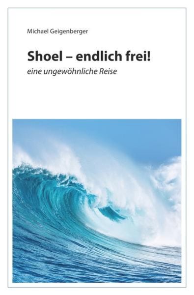 Shoel – endlich frei!, Taschenbuch von Michael Geigenberger, Epubli, 9783737587631