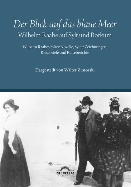 Produktbild: &bdquo;Der Blick auf das blaue Meer&ldquo; &ndash; Wilhelm Raabe auf Sylt und Borkum