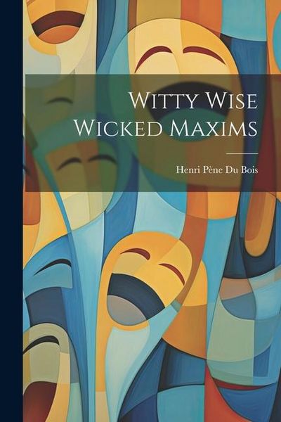 Produktbild: Witty Wise Wicked Maxims