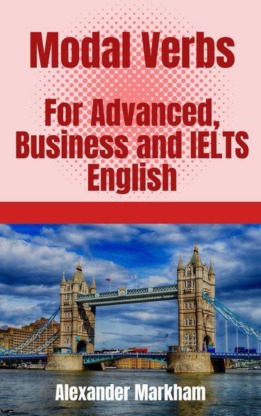 Produktbild: Modal Verbs For Advanced, Business and IELTS English