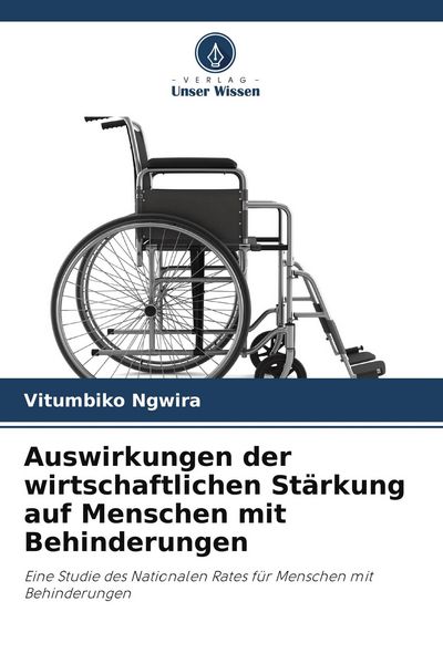 Auswirkungen der wirtschaftlichen Stärkung auf Menschen mit Behinderungen, Taschenbuch von Vitumbiko Ngwira, Verlag Unser Wissen, 9786208958381
