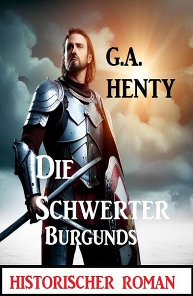 Produktbild: Die Schwerter Burgunds: Historischer Roman