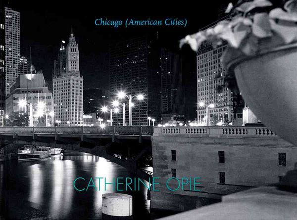 Produktbild: Catherine Opie Chicago (americ