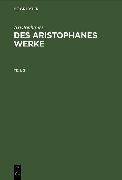 Produktbild: Aristophanes: Des Aristophanes Werke. Teil 2