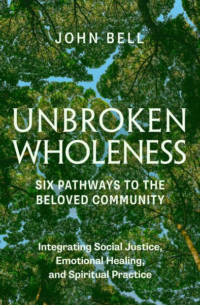 Produktbild: Unbroken Wholeness: Six Pathways to the Beloved Community