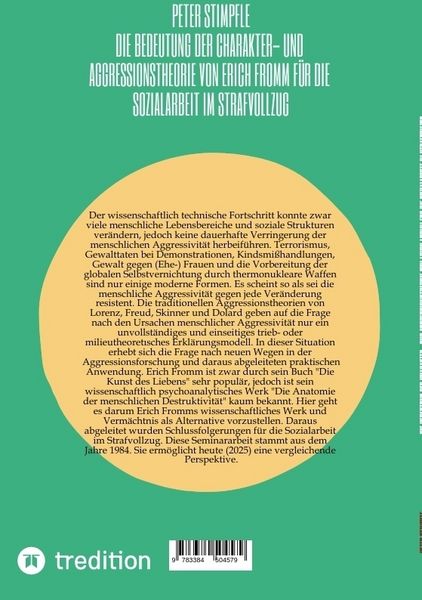 Produktbild: Die Bedeutung der Charakter- und Aggressionstheorie von Erich Fromm f&uuml;r die Sozialarbeit im Strafvollzug