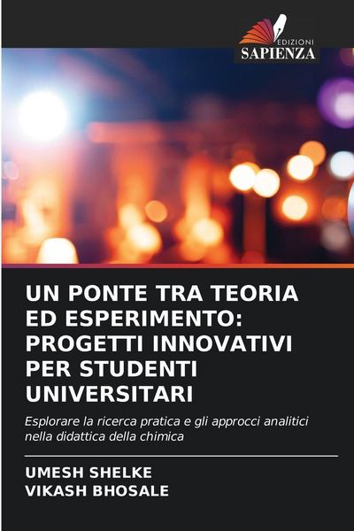 Produktbild: UN PONTE TRA TEORIA ED ESPERIMENTO: PROGETTI INNOVATIVI PER STUDENTI UNIVERSITARI