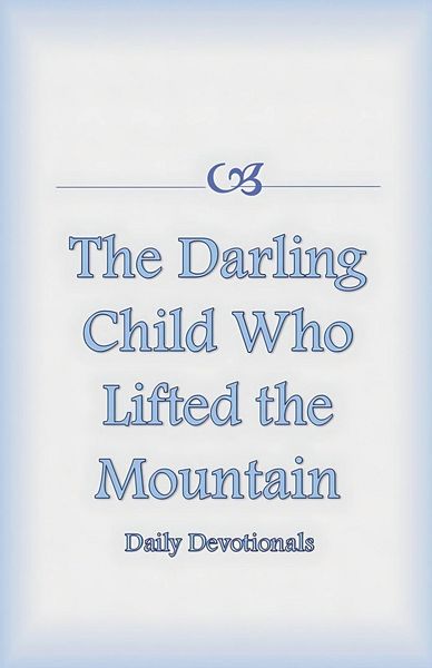 Produktbild: The Darling Child Who Lifted the Mountain