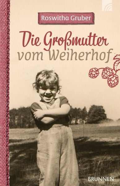 Die Großmutter vom Weiherhof, Taschenbuch von Roswitha Gruber, Brunnen Verlag GmbH, 9783765543678