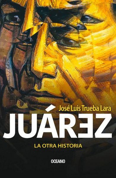 Produktbild: Ju&aacute;rez. La Otra Historia