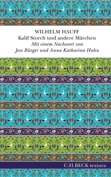 Kalif Storch und andere Märchen, Gebundene Ausgabe von Wilhelm Hauff, C.H. Beck, 978-3-406-79310-3