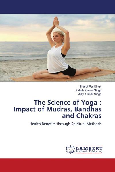 Produktbild: The Science of Yoga : Impact of Mudras, Bandhas and Chakras