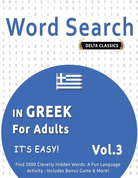 Produktbild: WORD SEARCH IN GREEK FOR ADULTS - IT'S EASY! VOL.3 - DELTA CLASSICS - FIND 2000 CLEVERLY HIDDEN WORDS