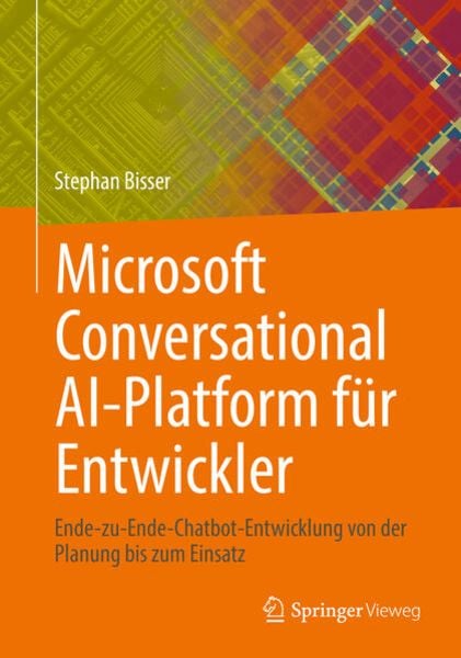 Microsoft Conversational AI-Platform für Entwickler, Taschenbuch von Stephan Bisser, Springer Berlin, 9783662664711