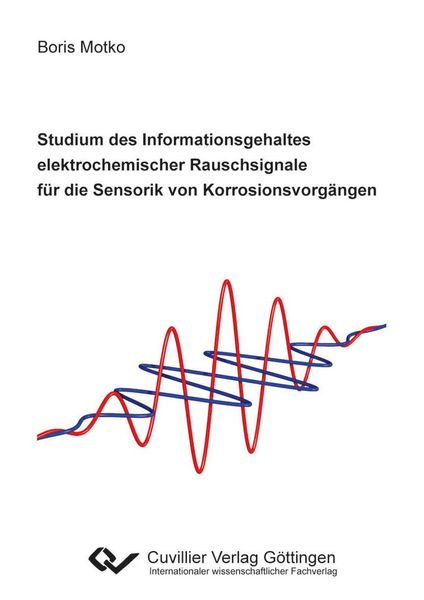 Studium des Informationsgehaltes elektrochemischer Rauschsignale für die Sensorik von Korrosionsvorgängen