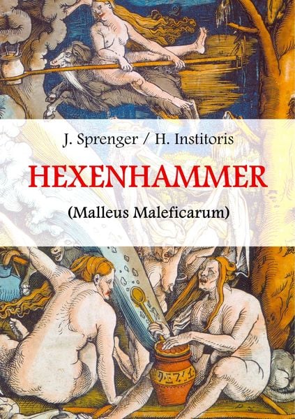 Produktbild: Malleus Maleficarum, das ist: Der Hexenhammer.