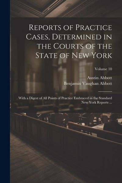 Produktbild: Reports of Practice Cases, Determined in the Courts of the State of New York: With a Digest of All Points of Practice Embraced in the Standard New Yor