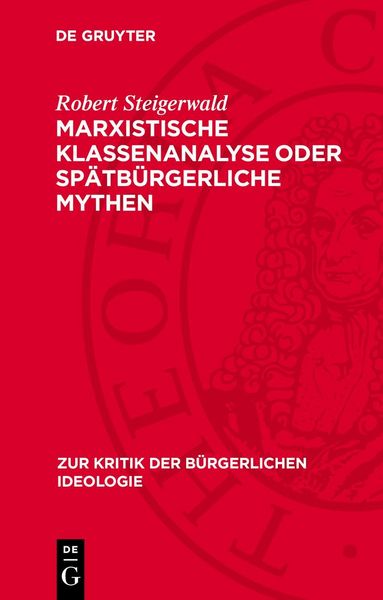 Produktbild: Marxistische Klassenanalyse oder sp&auml;tb&uuml;rgerliche Mythen