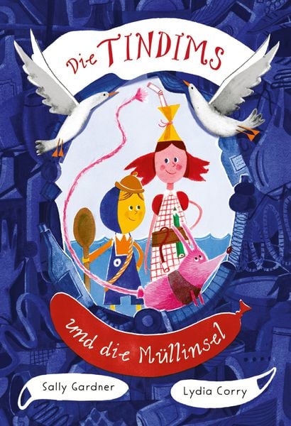 Die Tindims und die Müllinsel, Gebundene Ausgabe von Sally Gardner, Freies Geistesleben, 9783772532313