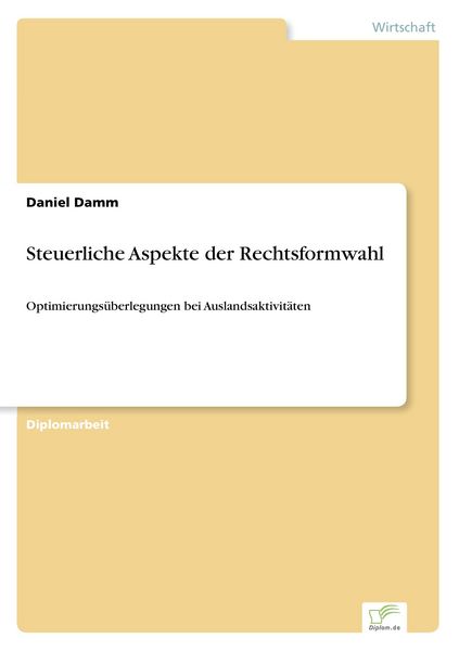 Steuerliche Aspekte der Rechtsformwahl, Taschenbuch von Daniel Damm, GRIN, 9783838663463