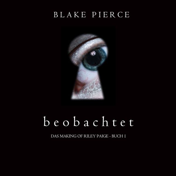Produktbild: Beobachtet (Das Making of Riley Paige - Buch 1)