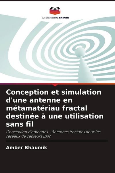 Produktbild: Conception et simulation d'une antenne en m&eacute;tamat&eacute;riau fractal destin&eacute;e &agrave; une utilisation sans fil