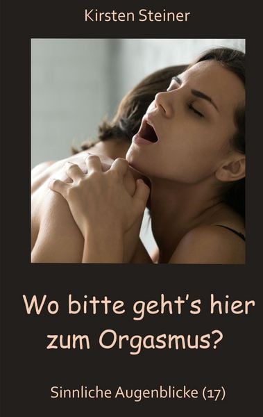 Produktbild: Wo bitte geht&acute;s hier zum Orgasmus?