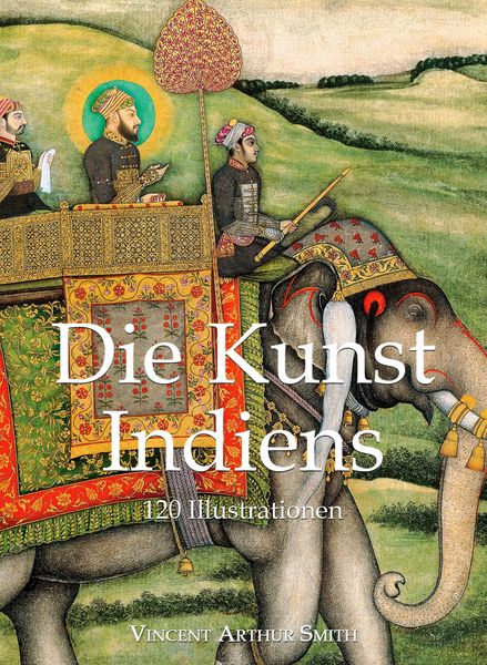 Produktbild: Die Kunst Indiens 120 Illustrationen