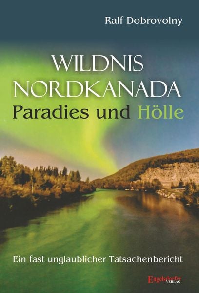 Produktbild: Wildnis Nordkanada - Paradies und H&ouml;lle