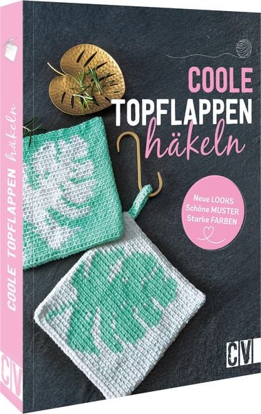 Coole Topflappen häkeln, Taschenbuch von Stefanie Benz , Annette Diepolder , Elke Reith , Susanne Schaadt, Christophorus, 9783841067050