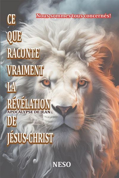 Produktbild: Ce que raconte vraiment la r&eacute;v&eacute;lation de J&eacute;sus-Christ