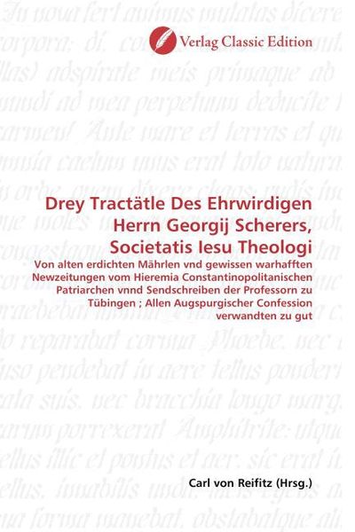 Produktbild: Drey Tract&auml;tle Des Ehrwirdigen Herrn Georgij Scherers, Societatis Iesu Theologi