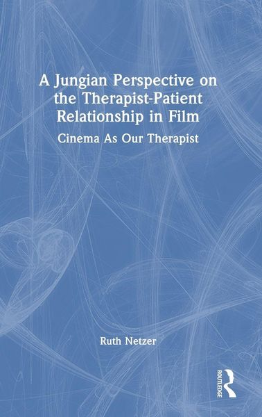 Produktbild: A Jungian Perspective on the Therapist-Patient Relationship in Film