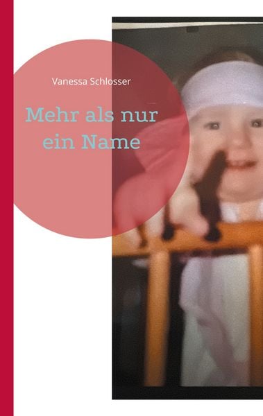 Mehr als nur ein Name, Taschenbuch von Vanessa Schlosser, BoD – Books on Demand, 9783695185542