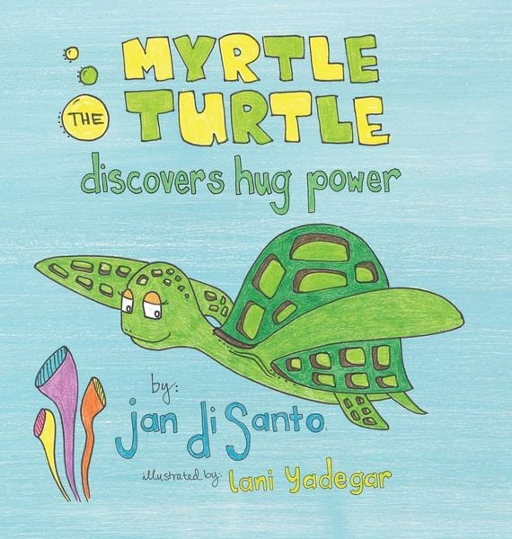 Produktbild: Myrtle the Turtle Discovers Hug Power