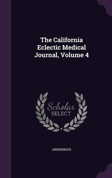 Produktbild: The California Eclectic Medical Journal, Volume 4