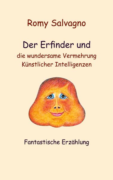 Produktbild: Der Erfinder und die wundersame Vermehrung K&uuml;nstlicher Intelligenzen