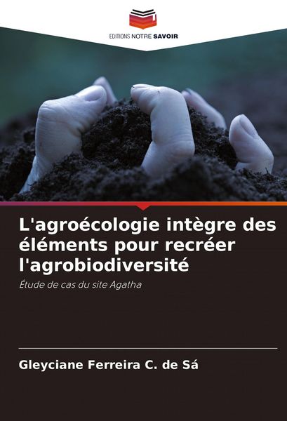 Produktbild: L'agro&eacute;cologie int&egrave;gre des &eacute;l&eacute;ments pour recr&eacute;er l'agrobiodiversit&eacute;