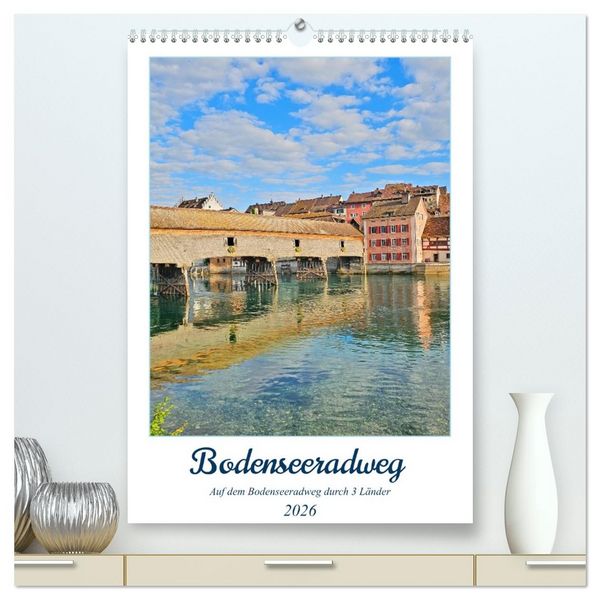 Produktbild: Bodenseeradweg - Auf dem Bodensee durch 3 L&auml;nder (hochwertiger Premium Wandkalender 2026 DIN A2 hoch), Kunstdruck in Hochglanz