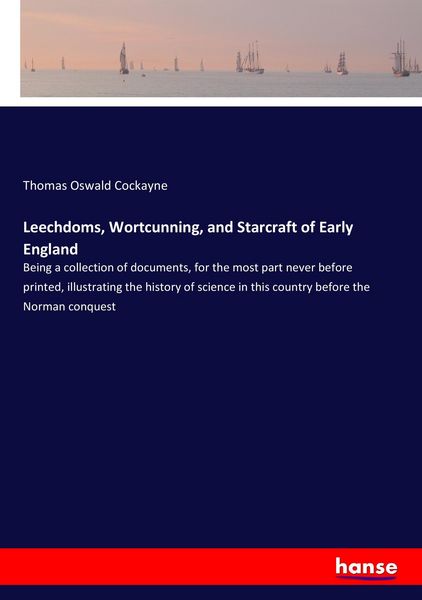 Produktbild: Leechdoms, Wortcunning, and Starcraft of Early England