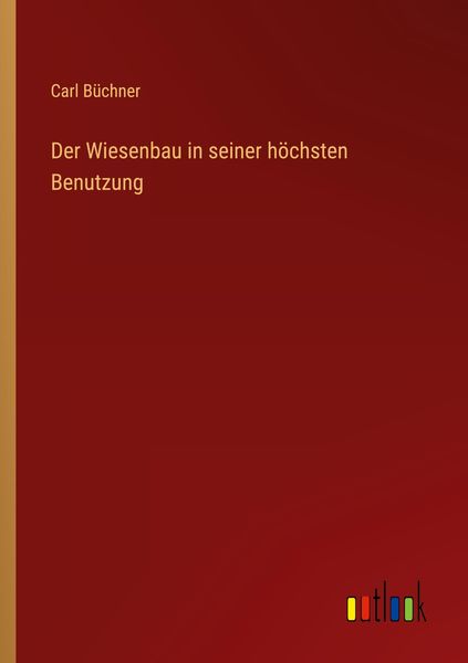 Produktbild: Der Wiesenbau in seiner h&ouml;chsten Benutzung